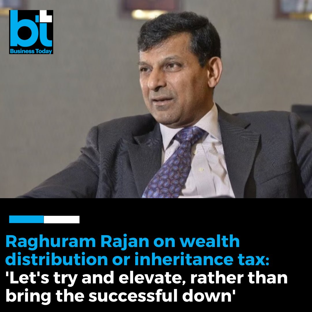 #InheritanceTax | Former Reserve Bank of India (#RBI) governor #RaghuramRajan waded into the #WealthRedistribution tax debate commenting, 'We need to try and elevate rather than bringing the successful down.'

➡️ Rajan said having inclusive growth will increase the pace of