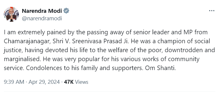 Prime Minister Narendra Modi tweets, 'I am extremely pained by the passing away of senior leader and MP from Chamarajanagar, V Sreenivasa Prasad. He was a champion of social justice, having devoted his life to the welfare of the poor, downtrodden and marginalised. He was very…