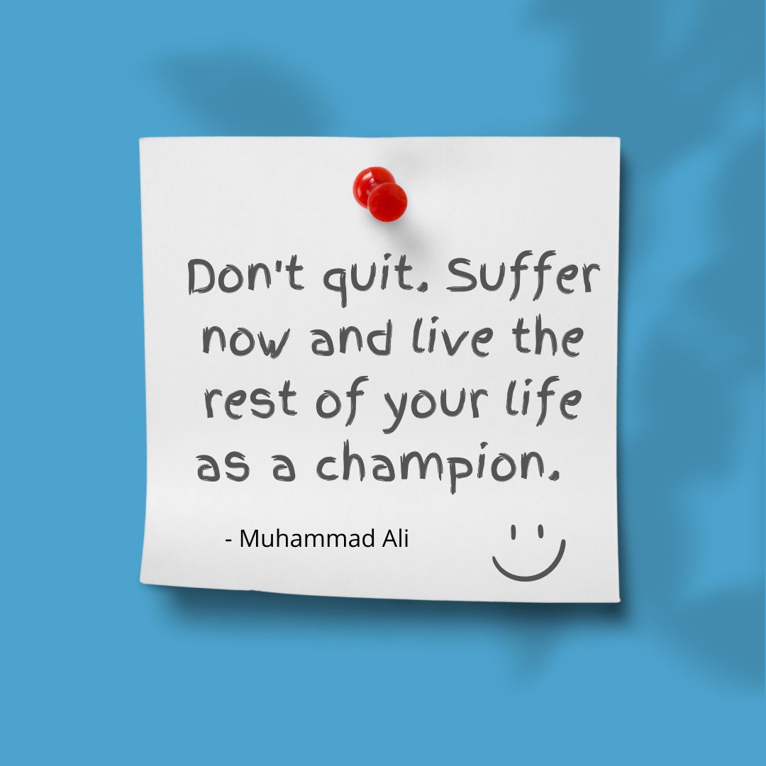 Don't quit. Suffer now and live the rest of your life as a champion.
~ Muhammad Ali

#dontquit #champion #success #muhammadali #suffernow