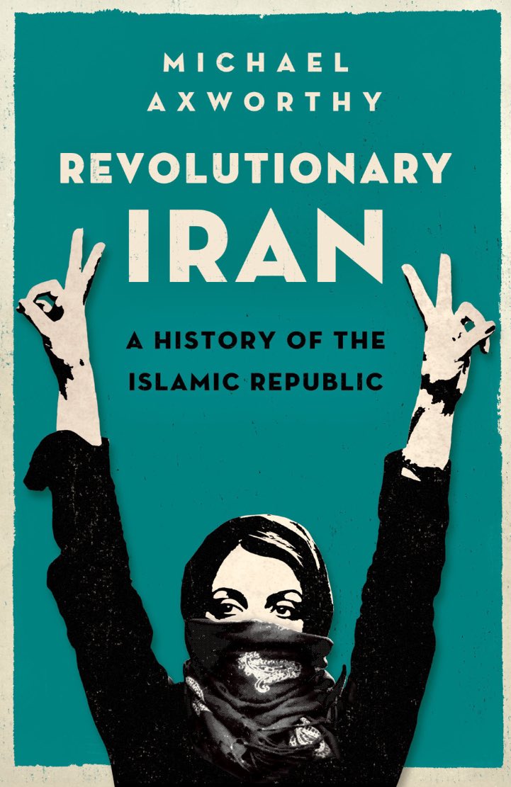 Thread with excerpts from 'Revolutionary Iran: A History of the Islamic Republic' by Michael Axworthy