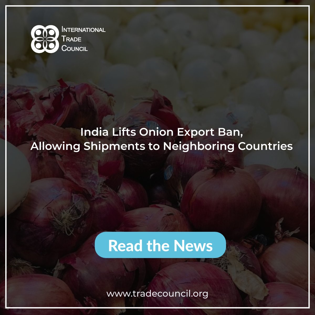India Lifts Onion Export Ban, Allowing Shipments to Neighboring Countries
Read The News: tradecouncil.org/india-lifts-on…
#ITCNewsUpdates #BreakingNews #OnionExports #TradePolicy #IndianEconomy #RegionalTrade #InternationalTradeCouncil