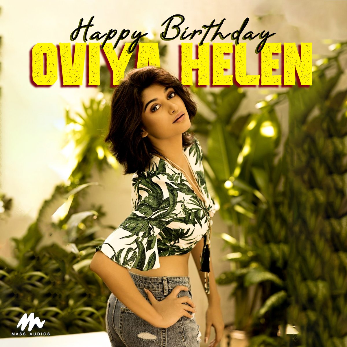 Wishing #OviyaHelen A Very Happy Birthday #hppybirthdayOviyaHelen #hbdOviyaHelen #massaudios