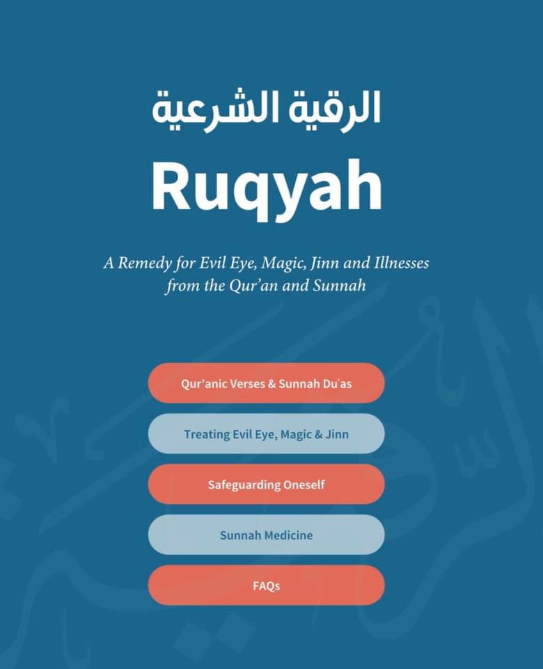 RUQYAH

a remedy for evil eye, magic and illness form the Quran and sunnah