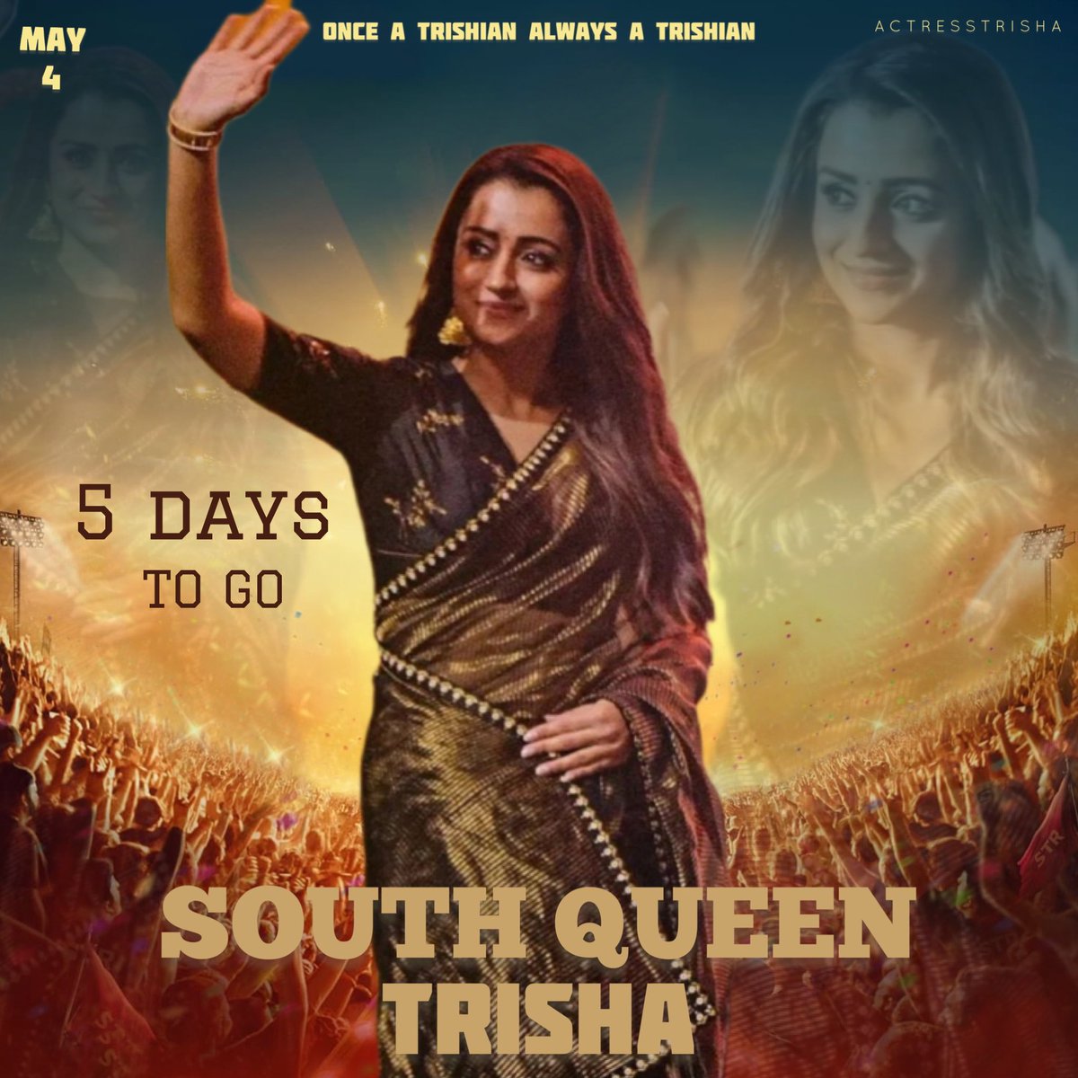 Only 5 days to go for our #SouthQueen @trishtrashers ‘s birthday 🎉

Celebrations start soon ✨
Ready #Trishians ?

Once a Trishian, Always a Trishian 

#Trisha #SouthQueenTrisha 
#AdvanceHBDSouthQueenTrisha