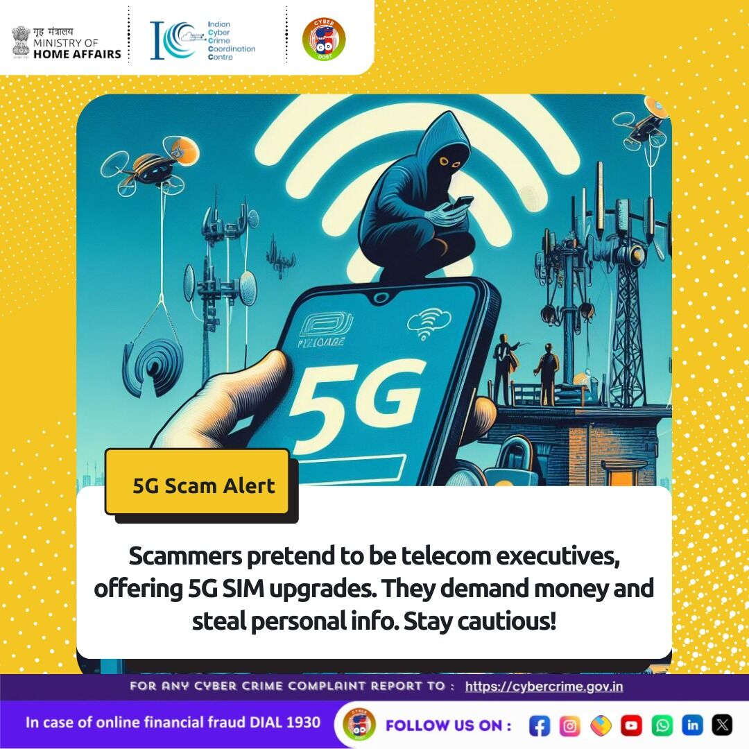 Stay sharp in the digital world! Don’t let scammers upgrade your troubles instead of your SIM. Verify, then trust. #5GScamAwareness #I4C #MHA #Cyberdost #Cybercrime #Cybersecurity #CyberSafeIndia #CyberAware