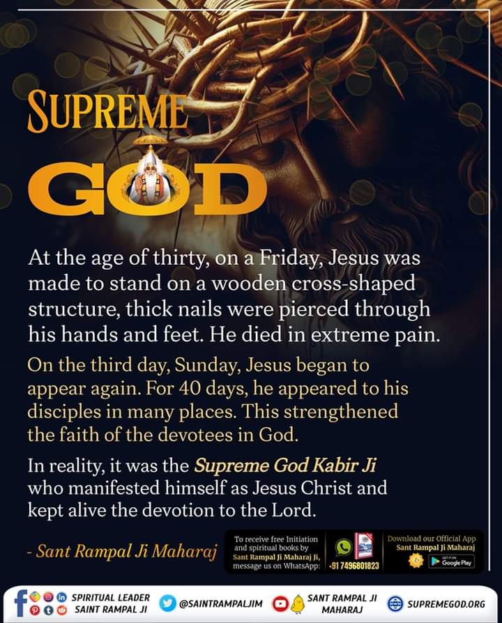 SUPREME GOD At the age of thirty, on a Friday, Jesus was made to stand on a wooden cross-shaped structure, thick nails were pierced through his hands and feet. He died in extreme pain. #GodMorningMonday #जगत_उद्धारक_संत_रामपालजी ⏩Must Read The spiritual book 'Gyan- Ganga'