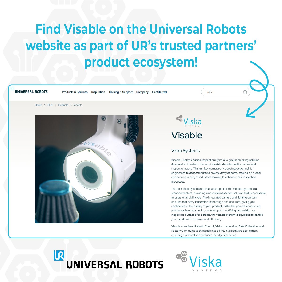 ViskaSystems's tweet image. 🦾 Our Robotic Vision Inspection Solution #Visable is now featured in @Universal_Robot&apos; product ecosystem as a solution from a trusted UR+ partner.

👉Discover our Visable solution here: universal-robots.com/plus/products/…

#RoboticVision #QualityControl #InspectionSolution #URPartner
