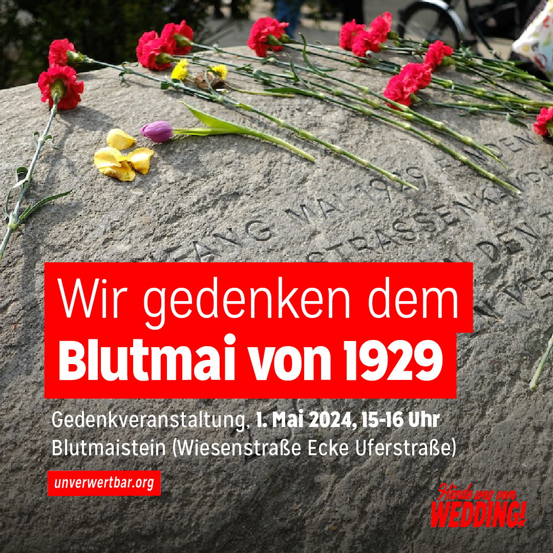 Auch in diesem Jahr kommen wir am #1Mai zusammen und Gedenken dem #Blutmai in #Wedding65 von 1929.

🗓#B0105 von 15-16 Uhr, #Wiesenstraße Ecke #Uferstraße

🌹✊Wir freuen uns, wenn ihr Blumen und/oder Kerzen mitbringt. Danach kleine Speisen und Getränke im @kiezhaus ab 16 Uhr.