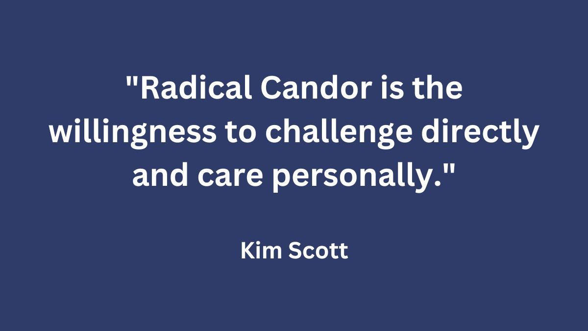 Leadership quote of the week:  'Radical Candor is the willingness to challenge directly and care personally.' - Kim Scott #RadicalCandor #leadership #management #success