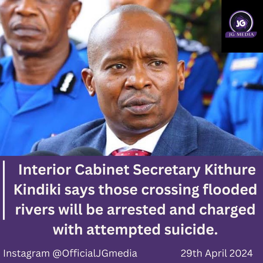 Interior Cabinet Secretary Kithure Kindiki says those crossing flooded rivers will be arrested and charged with attempted suicide.