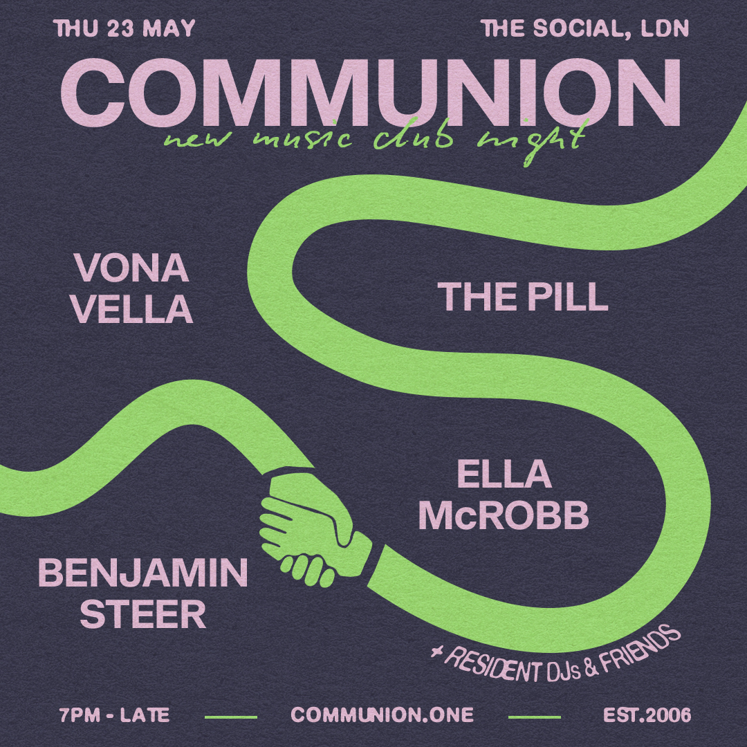 Next @communionmusic club night is coming for us on 23 May! On the lineup is @vona_vella, The Pill, Ella Mcrobb and Benjamin Steer plus the usual crew of resident DJs & friends spinning tunes til late. thesocial.com/events/communi…