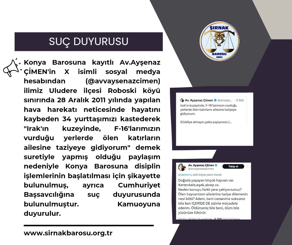 📍Suç Duyurusu Hk. 📣 Sosyal medya hesabından Roboski Katliamında yaşamını yitirenleri kastederek hakaret eden şahıs hakkında kayıtlı olduğu baroya bildirim yapılması ve Cumhuriyet Başsavcılığına suç duyurusunda bulunulmuştur. Kamuoyuna duyurulur.