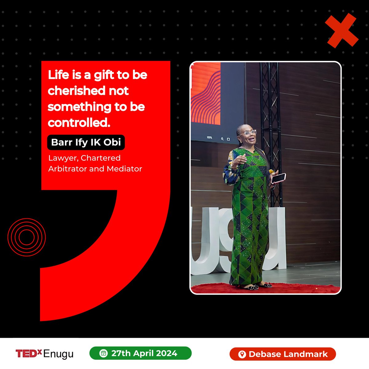 'Life is a gift to be cherished, not something to be controlled.' - Barr. Ify I'm Obi. Lawyer, Chartered Arbitrator and Mediator. #TED #Tedx #TedxEnugu