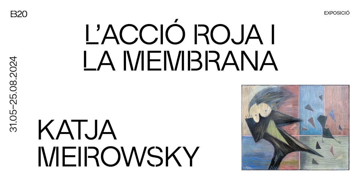 🔸 INAUGURACIÓ ─ KATJA MEIROWSKY. L’ACCIÓ ROJA I LA MEMBRANA 30 de maig de 2024 19 h. Entrada lliure Comissariat: Bartomeu Marí i Imma Prieto