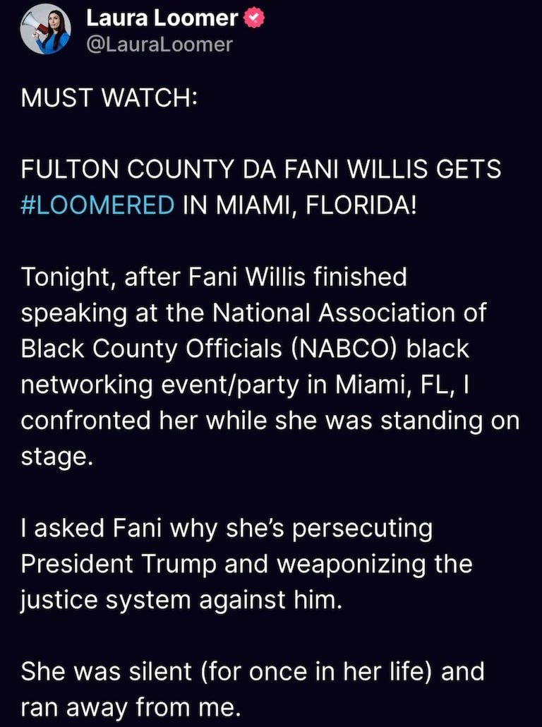 Laura Loomer confronted Fani Willis over her persecution of Donald Trump after Willis spoke at a 'blacks only' government event (NABCO) in Miami, Florida.  Willis ran. 
Loomer also questioned why there were so many scantily clad women working there. Strippers? You decide.