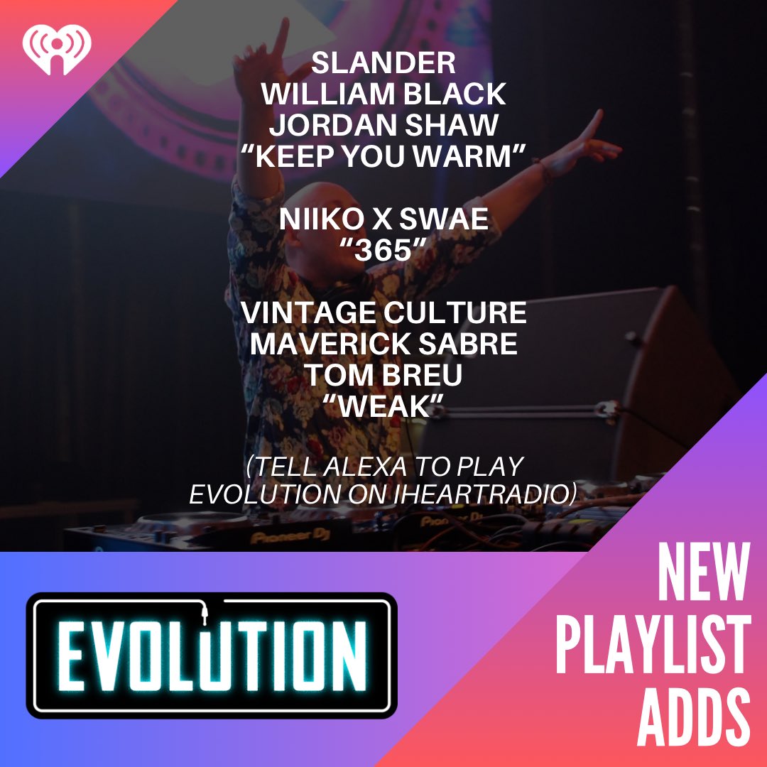 New playlist adds 4u this week from: @SlanderOfficial @itswilliamblack @JordanShawMusic, @NiikoxSWAE, & @VintageCulture @MaverickSabre! Tell Alexa to play Evolution on iHeartRadio, or get All Things Dance anywhere with our free @iHeartRadio app! 🎧 evolution.iHeart.com/listen