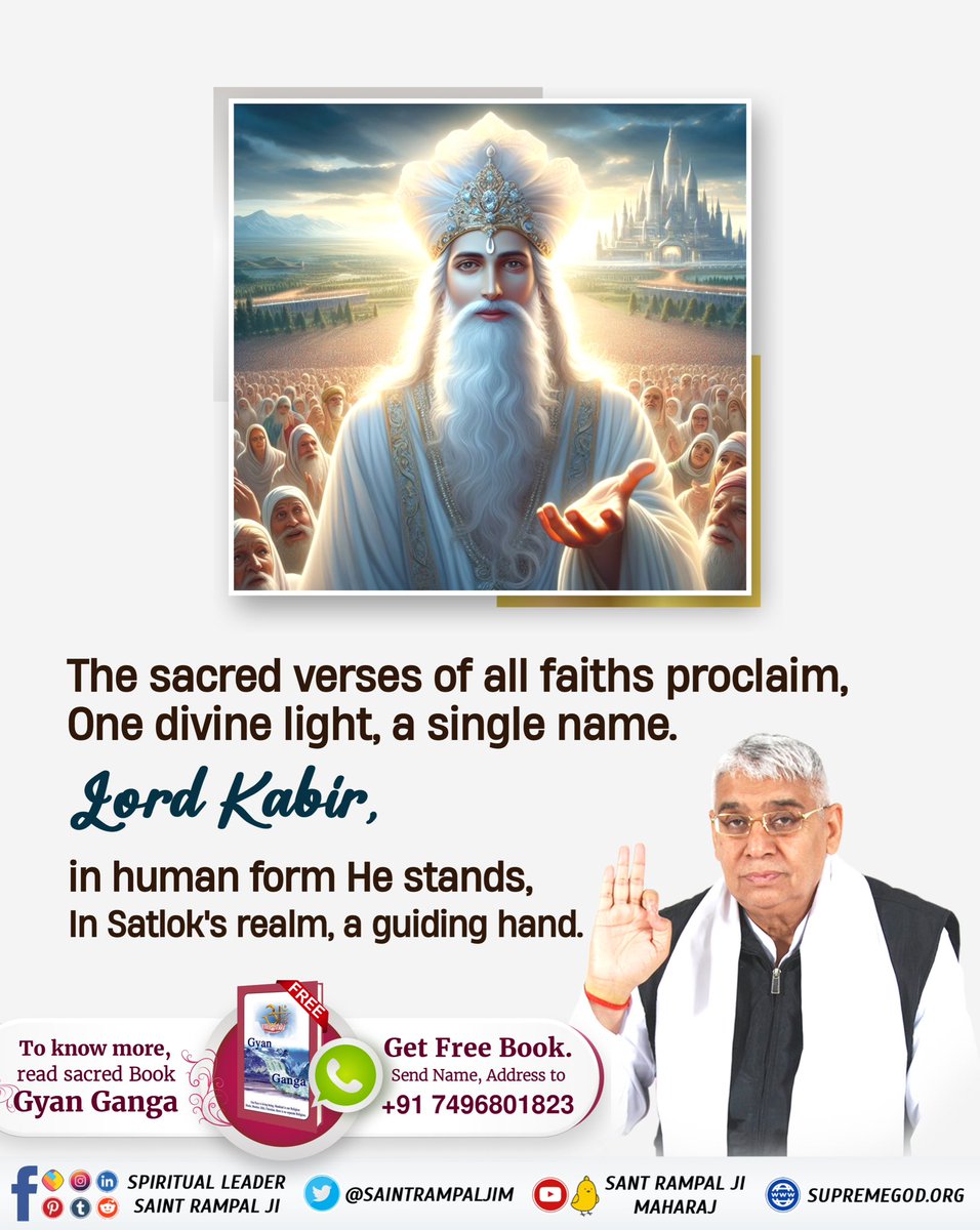 The sacred verses of all faiths proclaim, One divine light, a single name. Lord Kabir, in human form He stands, In Satlok's realm, a guiding hand. Read the sacred book #GyanGanga by #SantRampalJiMaharaj