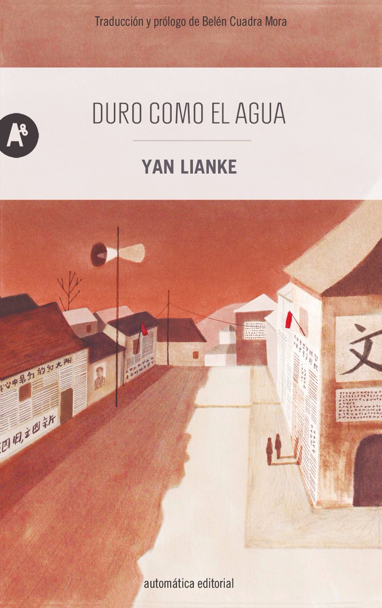 'Duro como el agua' de Yan Lianke: fervor político y deseo en la Revolución Cultural china. Un análisis agudo y estremecedor de la lógica de las ideologías. La preciosa ilustración de cubierta es de Andrea Espier. El 8 de mayo llega a librerías. Traduce @bcuadramora.