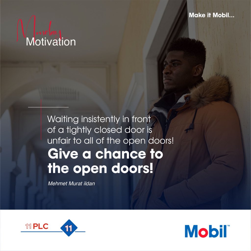 Don't waste time waiting at closed doors when there are so many open doors waiting for you to walk through them. Choose opportunity over obstacles!

#mondaymotivation #mobillubricants #mobilinnigeria