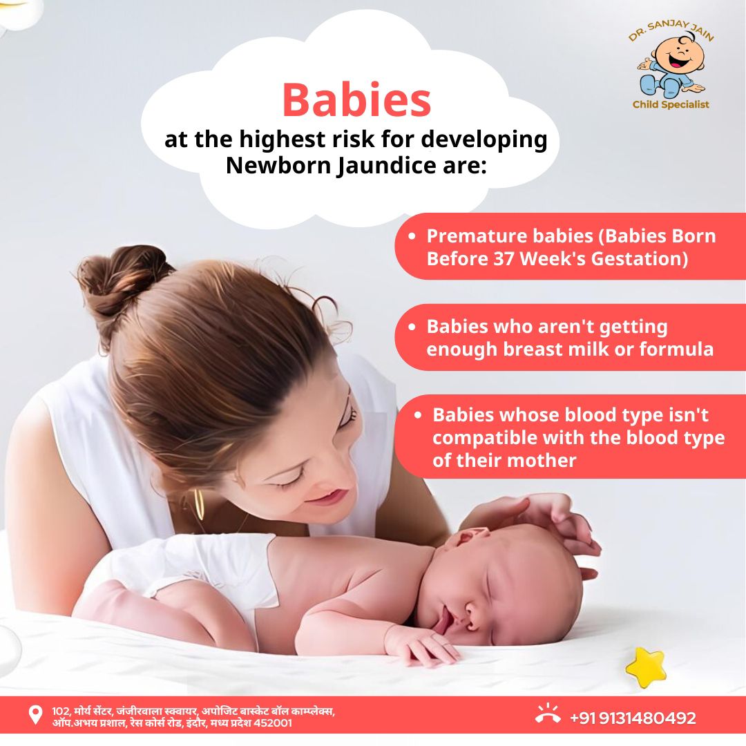 Babies at the highest risk for developing Newborn Jaundice are:

#drsanjayjain #ChildSpecialist #Indore #BestChildSpecialist #Babies #HighestRisk #Newborn #Jaundice #PrematureBabies