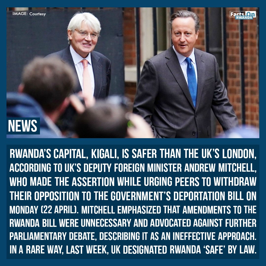 RWANDA

UK deputy Foreign Minister Andrew Mitchell says 'It is absolutely extraordinary what the Rwandan government has achieved in all walks of life. It is a safe country. And indeed, if you look at the statistics, Kigali is arguably safer than London.' #FactsOnRwanda