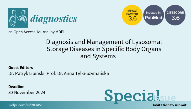 🥳The Special Issue 'Diagnosis and Management of Lysosomal Storage Diseases in Specific Body Organs and Systems' is open for submissions! 👨‍🎓Guest Editors: Dr. Patryk Lipiński and Prof. Dr. Anna Tylki-Szymańska 🗓️Deadline: 30 November 2024 👉More info: mdpi.com/journal/diagno…