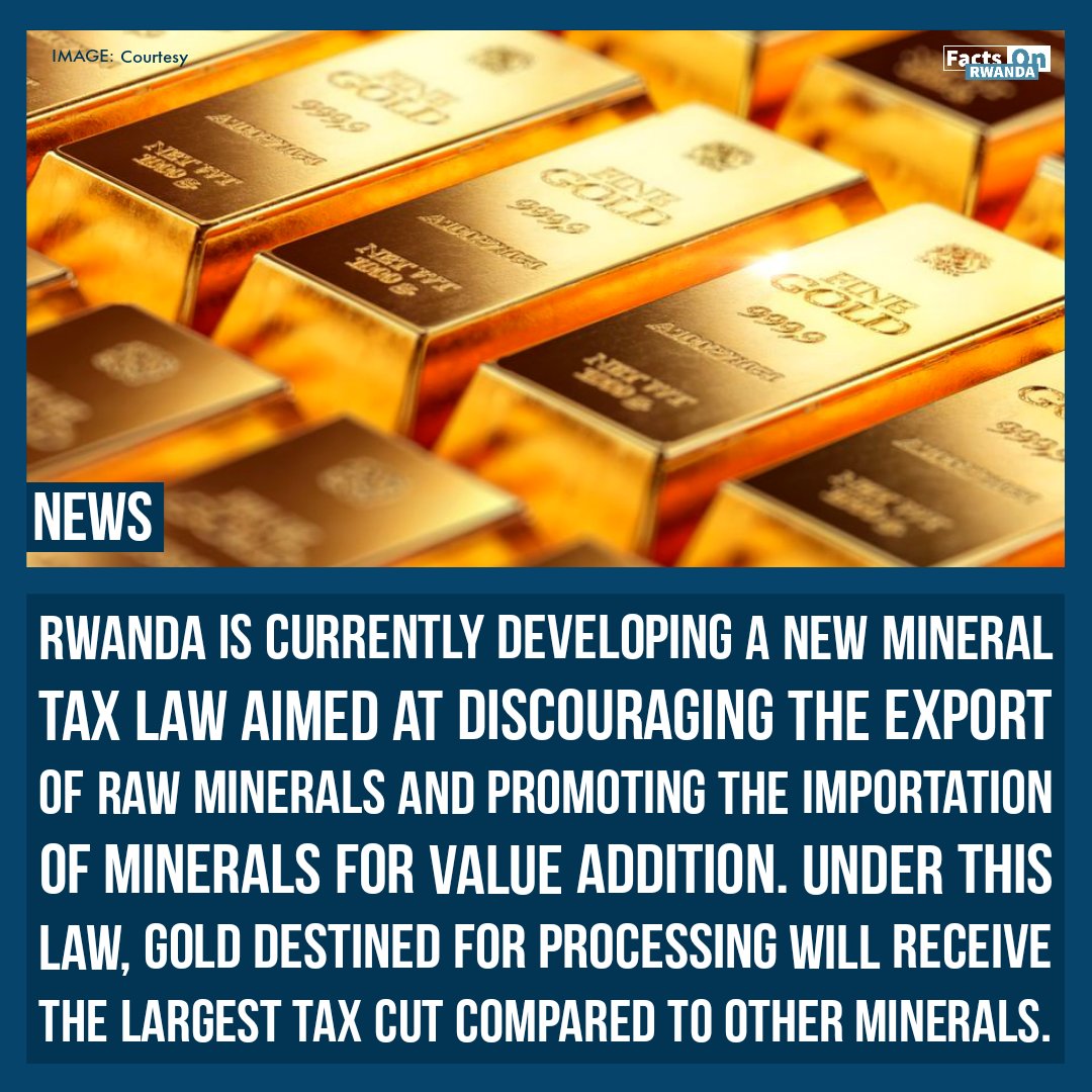 Rwanda to discourage raw mineral exports and encourage raw mineral imports as it seeks to become a regional mineral processing and trade hub. #FactsOnRwanda