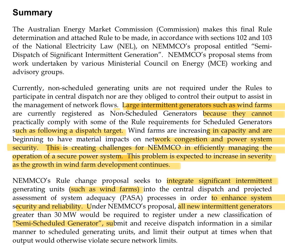 The Australian Energy Market Commission had to make fundamental rule changes to mitigate ‘material impact of large intermittent generators’ to power system security & reliability. ‘The problem is expected to increase in severity as growth of wind farms continues’