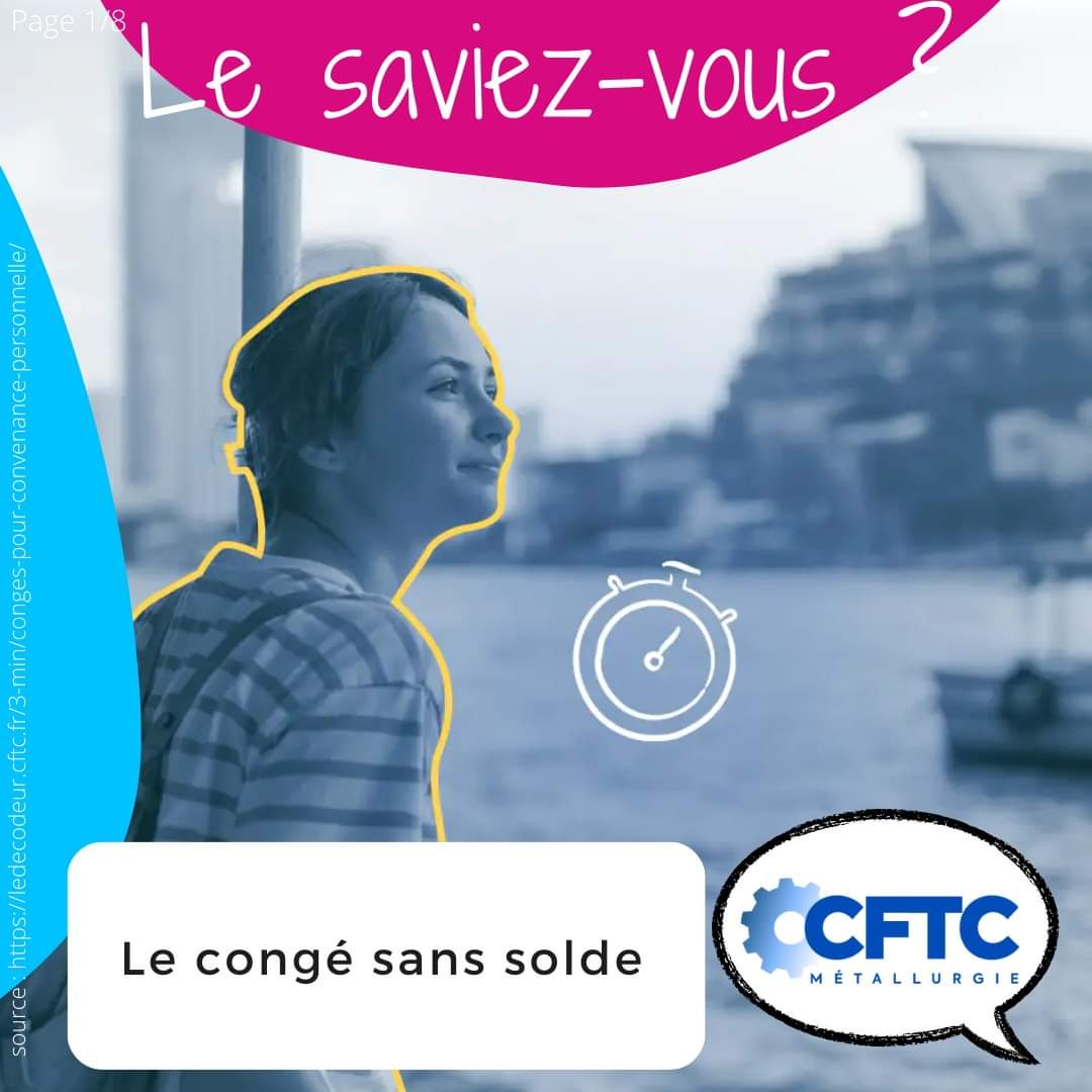 Le saviez-vous ? Le congé sans solde 🤓📅 : cftc-metallurgie.com/actus/i/796359…