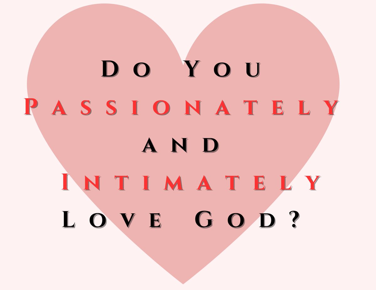 Falling in love with Almighty God and knowing Him intimately is the best of life! Losing that love is awful! #FreshManna #ShortRead

#DailyDevotional 'Do You Passionately and Intimately Love God?'
wp.me/pavSn-3s8