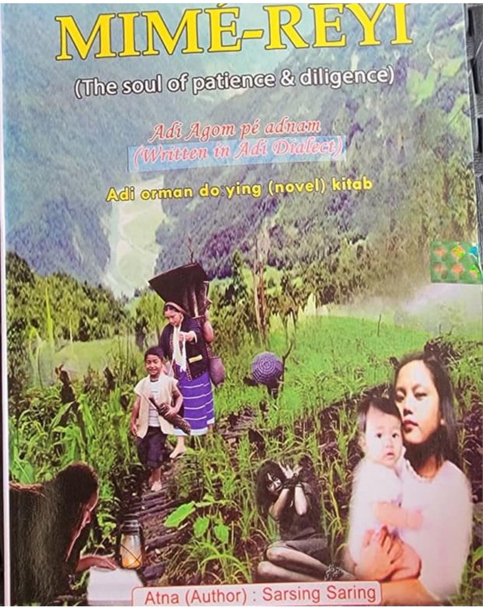 'MIMÉ - RÉYI', a novel in the Adi dialect authored by Shri Sarsing Saring, beautifully depicts the resilience and integrity of a young girl amidst adversity. A true gem reflecting Adi culture and folklore. A must-read for those eager to explore our rich tribal heritage.