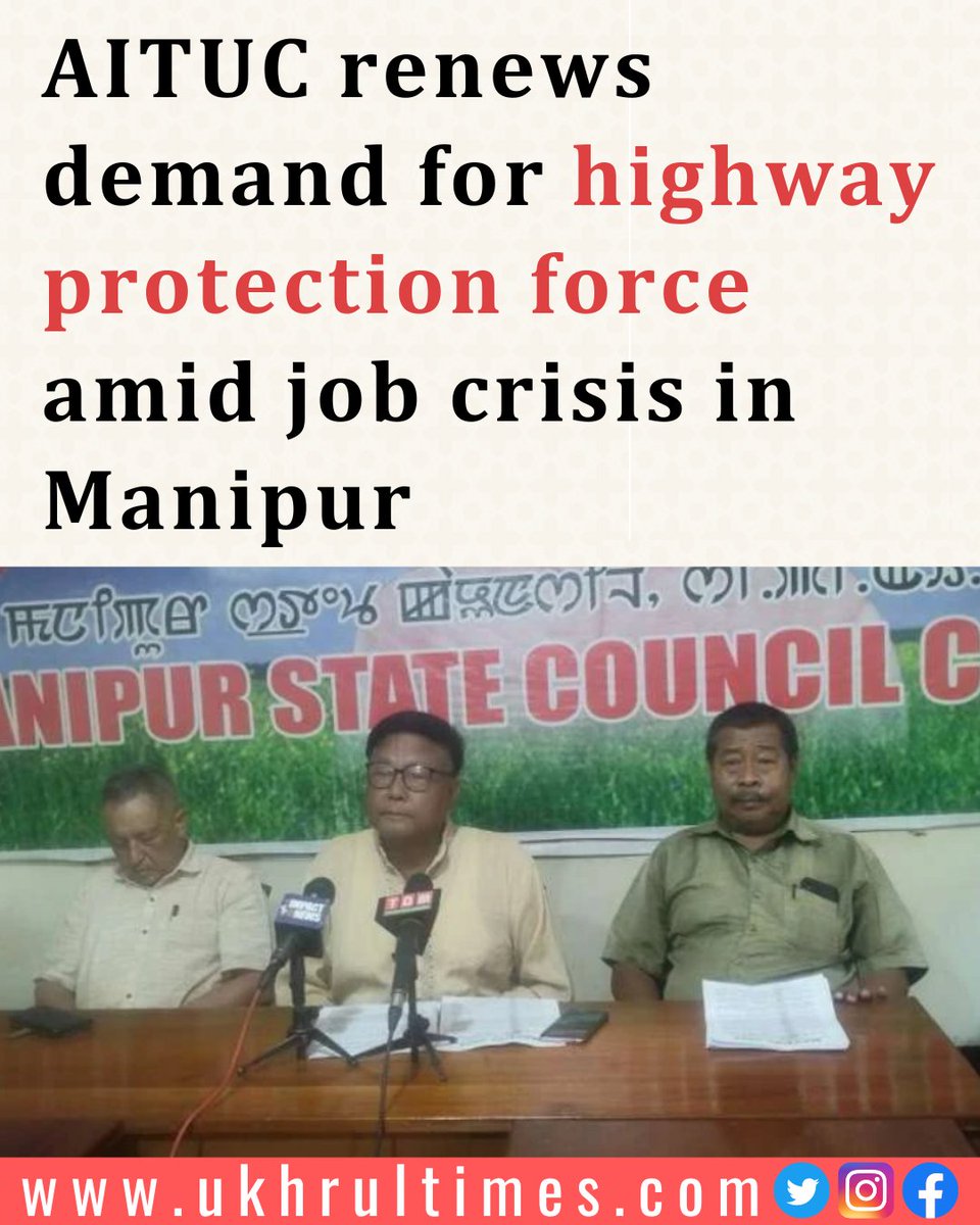 #Imphal: Notably, over 4000 drivers, particularly those belonging to the #Meitei community, are jobless now after the ethnic crisis. The #Manipur unit of All India Trade Union Congress (AITUC) on Sunday renewed its long pending demand for setting up of a highway protection force.