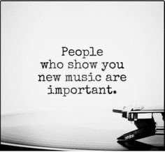New Music

Make sure you follow all those DJs, bloggers, new music lovers, labels etc that turn you on to new music.

#newmusic 
#mondayquote