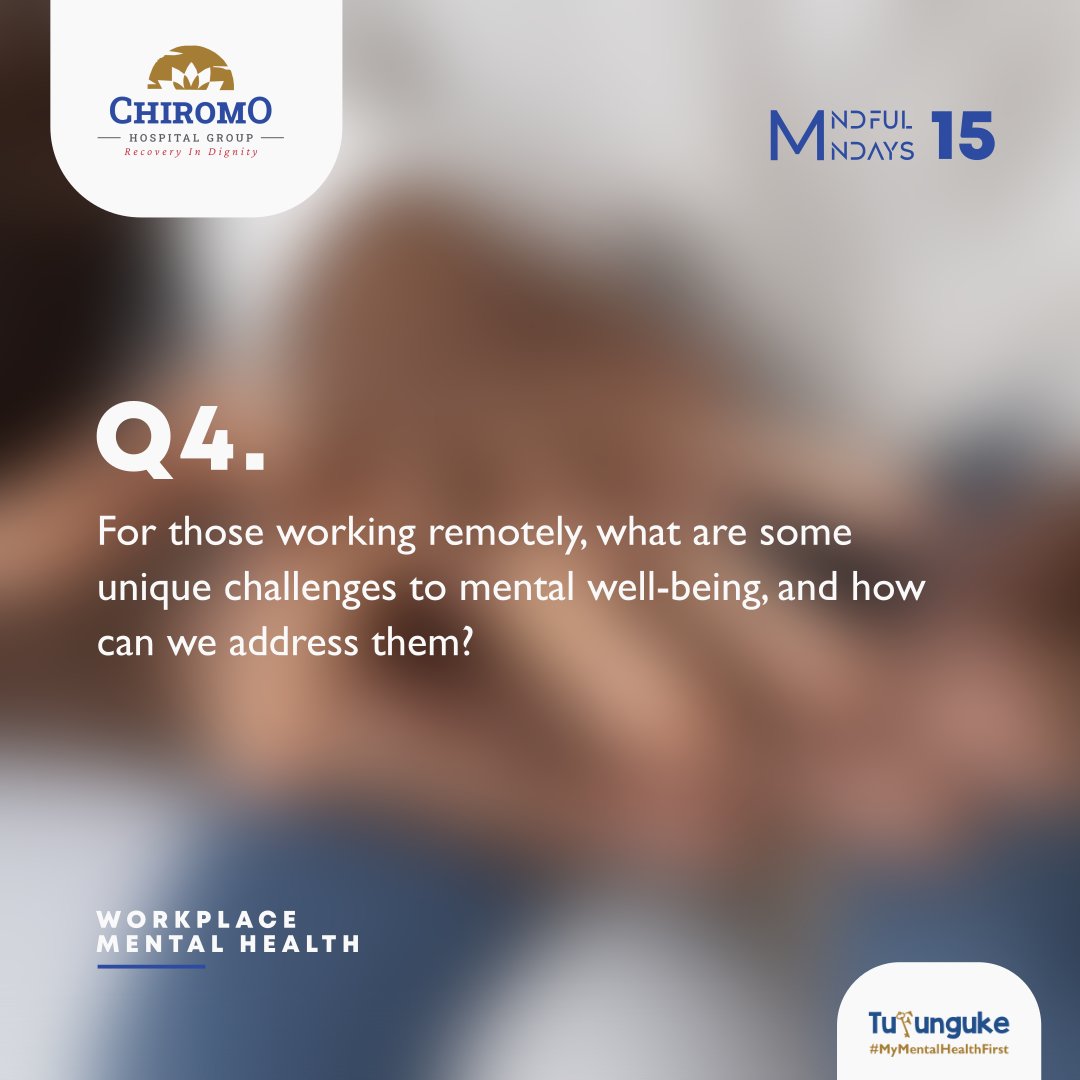 Q4. For those working remotely, what are some unique challenges to mental wellbeing, and how can we address them? 

@njambi_gacheru @w_mwangi19 @KagayaTracy @CarolsammyG @khannafisa07 @tikiglad 

#mentalhealth #work #workplace #workplacementalhealth #wellness…