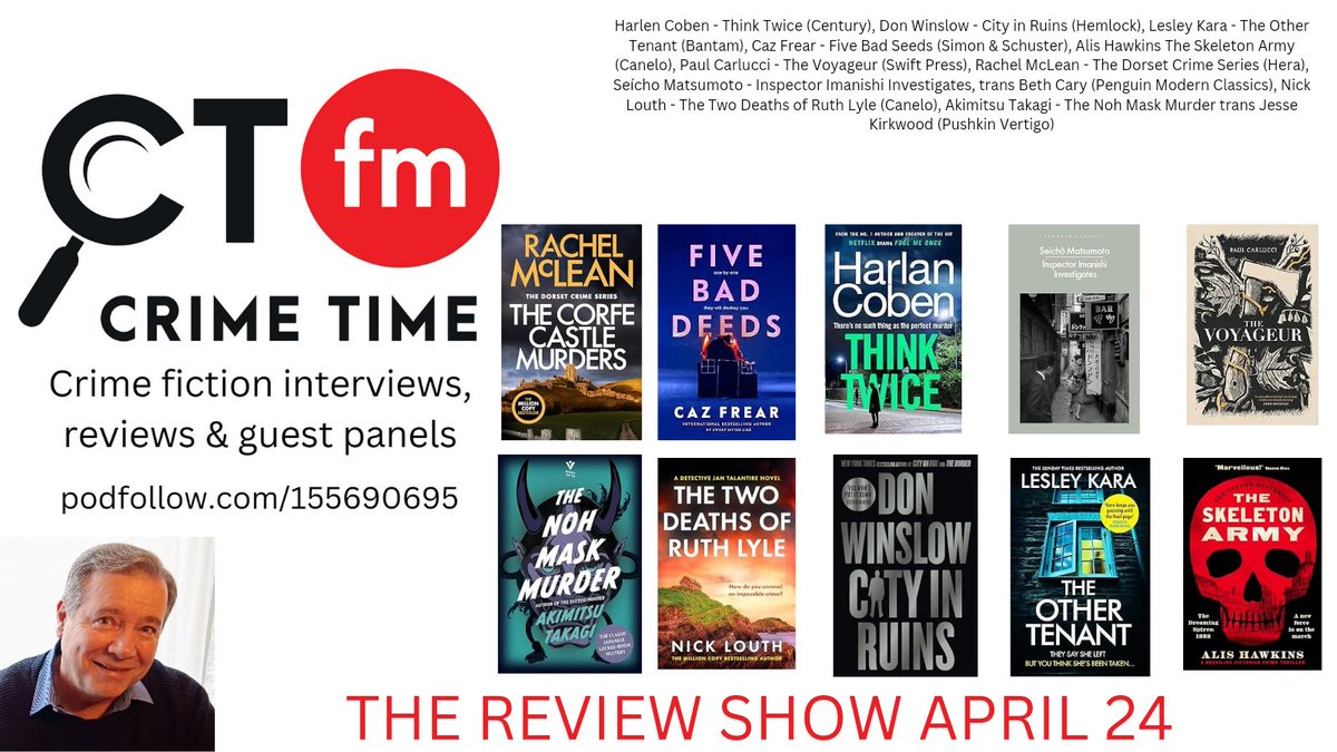 New: April Review Show CTFM pod.fo/e/2341fe feats. Harlen Coben, Don Winslow, Lesley Kara, Caz Frear, Alis Hawkins, Rachel McLean, Paul Carlucci, Seícho Matsumoto, Nick Louth, Akimitsu Takagi. @centurybooksuk @Hemlock_Press @TransworldBooks @CaneloCrime @PenguinClassics