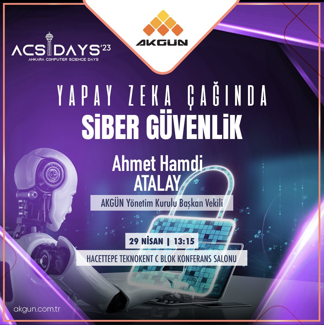 AKGÜN Yönetim Kurulu Başkan Vekili Ahmet Hamdi ATALAY, ACS DAYS’24’te ‘’Yapay Zeka Çağında Siber Güvenlik‘’ konulu panelde konuşmacı olarak yer alacak.

#AKGÜNTeknoloji #YaşamınHerAlanında #Dijitalleşme #DijitalDönüşüm #DijitalÇözümler