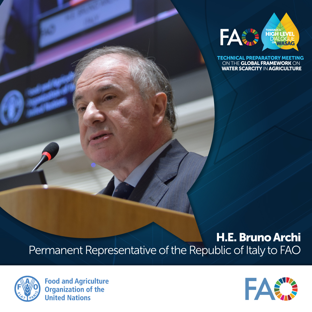 'Prolonged droughts are expected to persist on a global scale, exacerbating the water crisis across several sectors, in particular #agriculture' H.E. Bruno Archi, Permanent Representative of the Republic of #Italy to FAO @ Meeting 'Towards a High-level Dialogue on WASAG'