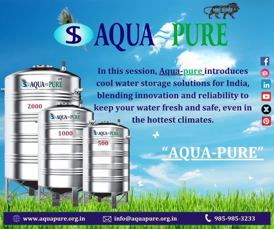 Aquapure introduces cool water storage solutions for India, blending innovation and reliability to keep your water fresh and safe, even in the hottest climates
🌐aquapure.org.in
📞985-985-3233
#NationalPanchayatiRajDay #AquapureIndia #1Brand #SSWaterStorageTanks