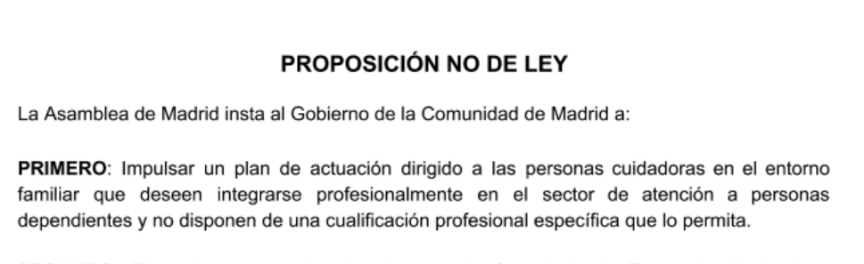 Mañana presentaremos en el Pleno de la Asamblea una PNL para que se reconozca profesionalmente el trabajo de las personas que han cuidado a sus mayores y dependientes a efectos de la obtención de un Certificado Profesional. Un paso para facilitarles el acceso al mercado laboral