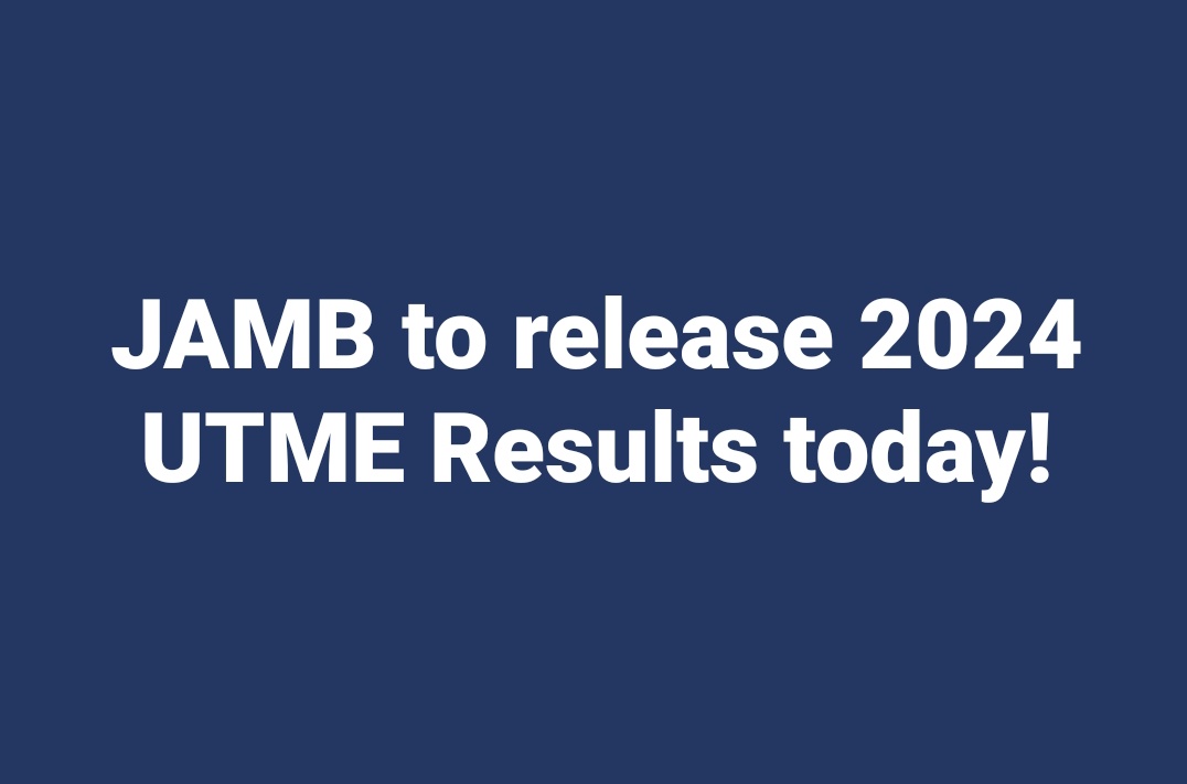 JAMB to release 2024 UTME Results today!