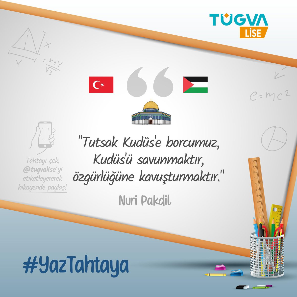 'Tutsak Kudüs'e borcumuz, Kudüs'ü savunmaktır, özgürlüğüne kavuşturmaktır.'

(Nuri Pakdil)

Kudüs'ü özgürlüğüne kavuşturacak genç arkadaşım,

Özgür Kudüs ve bağımsız Filistin için okul okul, sınıf sınıf #YazTahtaya!

#FreePalestine 🇹🇷🇵🇸