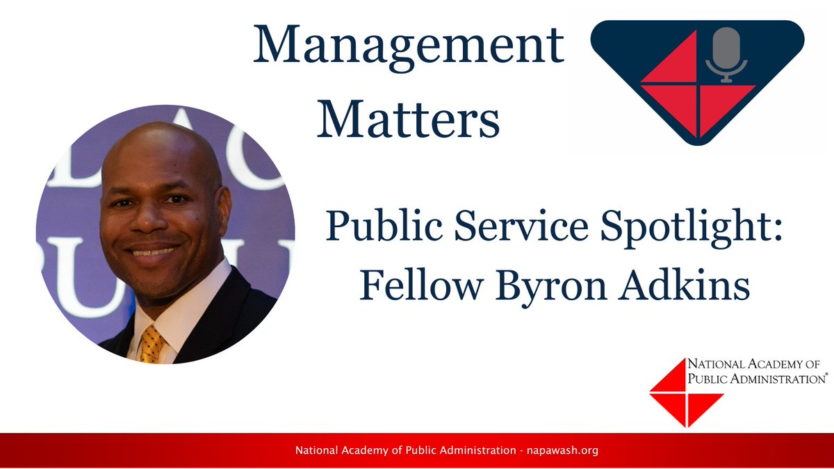 Join Academy President and CEO Terry Gerton, in conversation with Academy Fellow Byron Adkins for a Public Service Spotlight this week on Management Matters! napawash.buzzsprout.com