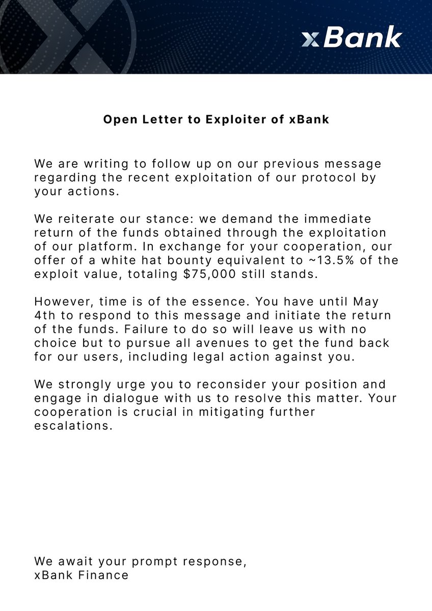 Open Letter to the exploiter of @xBank_Finance:

We demand the immediate return of the funds obtained through the exploitation of our platform.

Time is of the essence. Our offer of the whitehat bounty still stands.

Your cooperation is crucial in mitigating further escalations.
