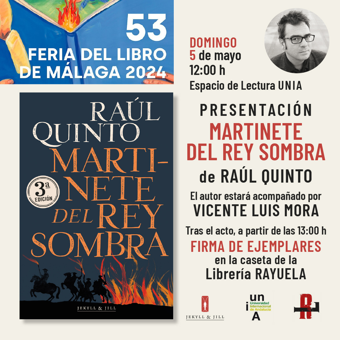 ¡Feria del Libro de MÁLAGA! Domingo, 5 de mayo, a las 12 h, Raúl Quinto presenta 'Martinete del rey sombra' en el Espacio de Lectura UNIA, acompañado por Vicente Luis Mora. Tras el acto, a partir de las 13:00 h, Raúl Quinto firmará ejemplares en la caseta de la Librería Rayuela.