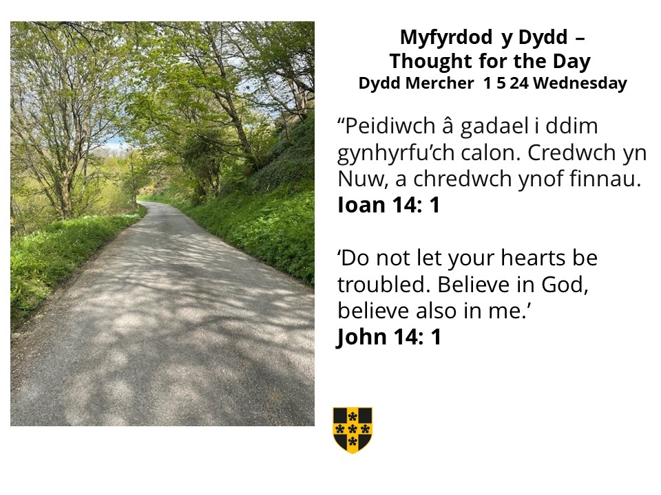 Myfyrdod y Dydd Mercher / Thought for Wednesday 🙏👇 Ioan/John 14 Peidiwch a gadael i ddim gynhyrfu'ch calon. Do not let your hearts be troubled. @churchinwales @CytunNew