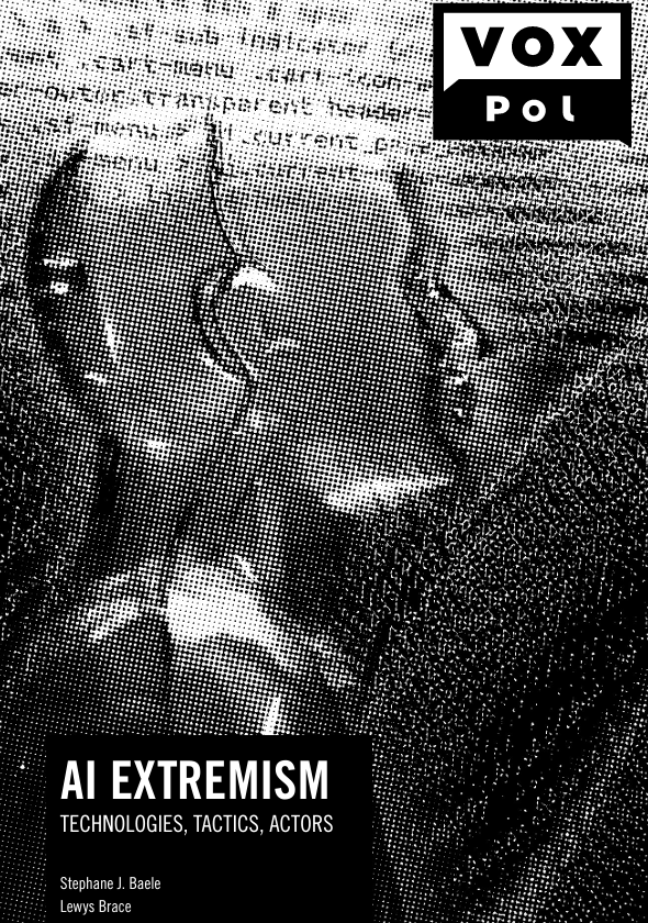 We are pleased to share the latest VOX-Pol report, titled AI Extremism: Technologies, Tactics, Actors. It is available open access at: voxpol.eu/wp-content/upl…