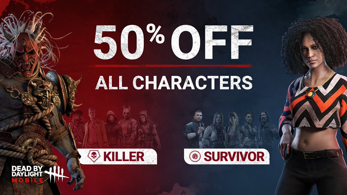 The Anniversary sale is on now!  
Enjoy 50% off Characters, some exclusions apply.
#DeadbyDaylightMobile