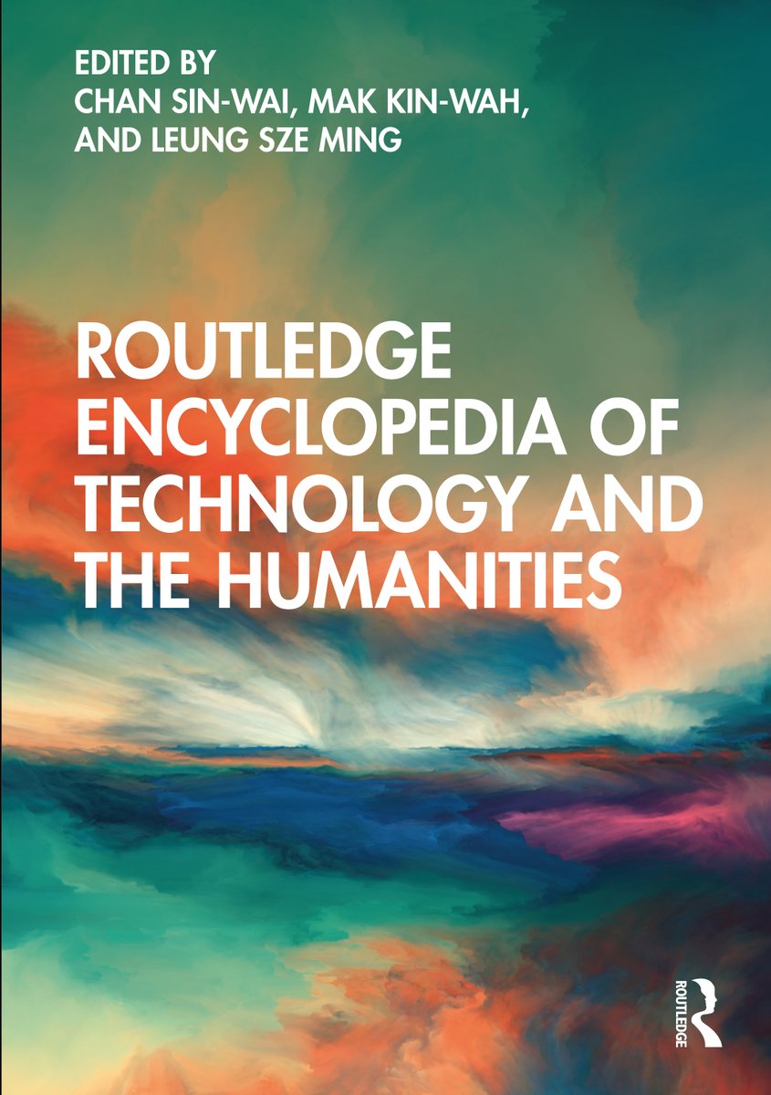 Routledge Encyclopedia of Technology and the Humanities, edited By Chan Sin-wai, Mak Kin-wah, Leung Sze Ming introduces a wide range of disciplines in the emerging field of techno-humanities to the English-reading world. Available now at: routledge.com/9781032049427