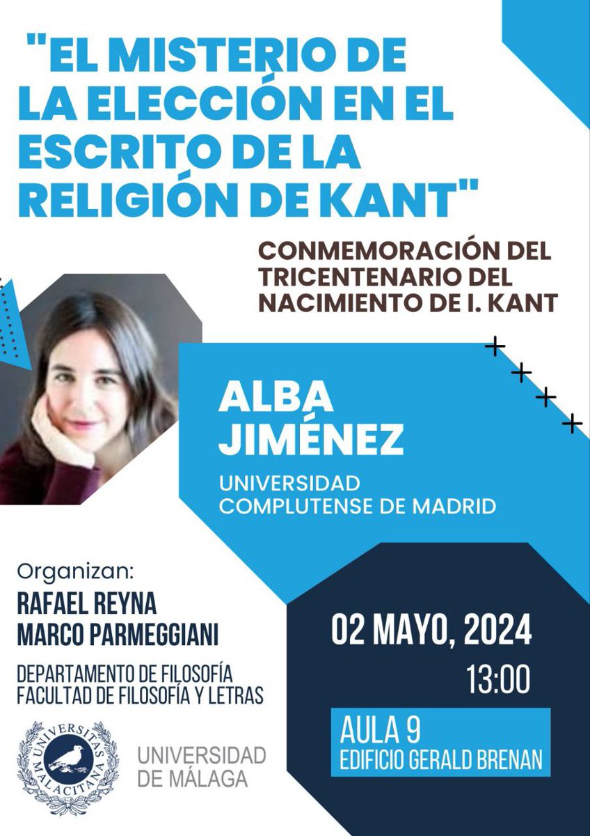 'El misterio de la elección en el escrito de la Religión de Kant' Conmemoración del tricentenario del nacimiento de I. Kant. Jueves 2 de mayo a las 13:00 Aulario Gerald Brenan.