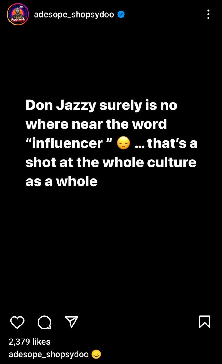 Calling Don Jazzy an influencer is a big shot at the whole culture. 

- Culture prefect, Adesope.